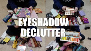 EYESHADOW DECLUTTER || GOING THROUGH MY ENTIRE COLLECTION