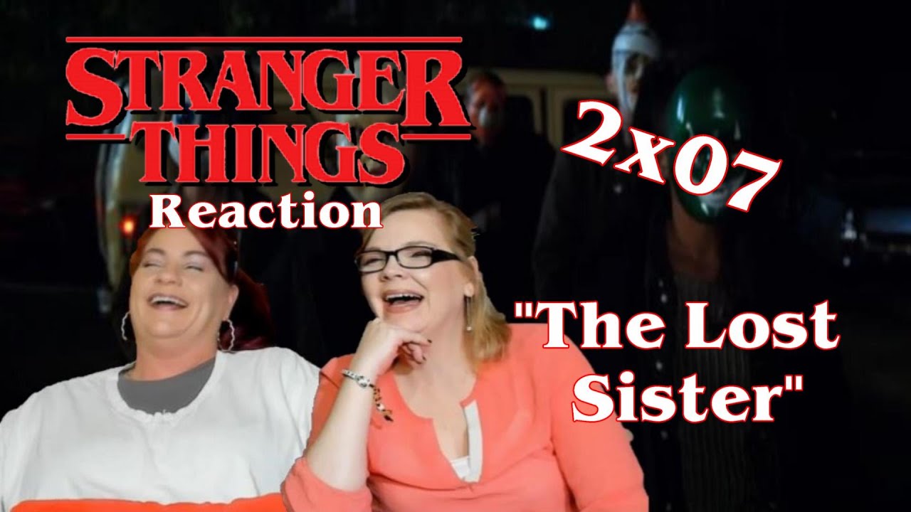 Stranger Things 2x07 "The Lost Sister" Reaction