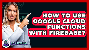 How To Use Google Cloud Functions With Firebase? - Next LVL Programming