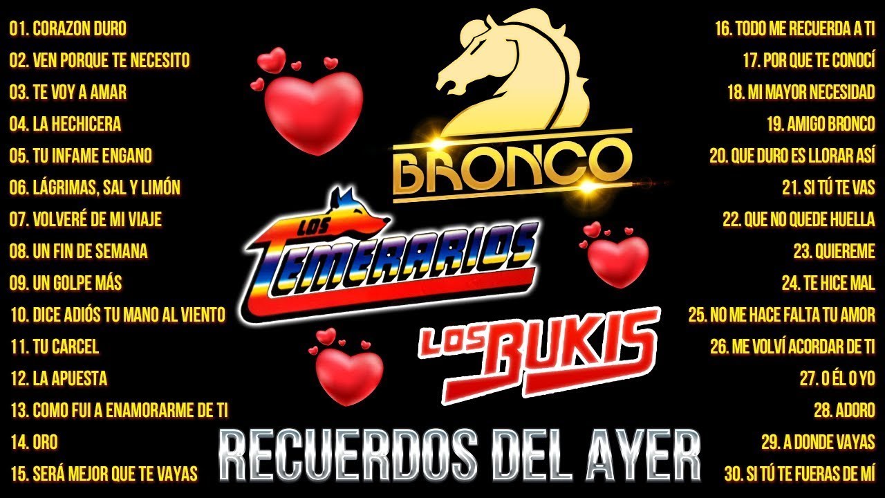 Los Temerarios, Grupo Bronco, Los Bukis Mix Romanticos Éxitos - 40 Recuerdos Del Ayer Grandess Mix