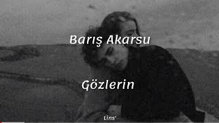 Barış Akarsu ~ Gözlerin (Sözleri) Resimi