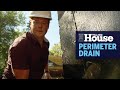 How to Install a Perimeter Drain | This Old House