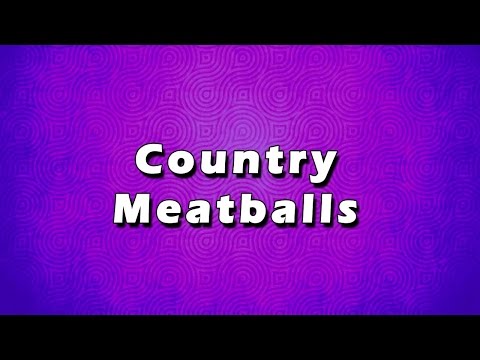 Country Meatballs Easy To Learn Easy Recipes-11-08-2015