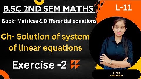 B.Sc 2nd sem Maths || Ch-Solution of system of linear equations || By Jyoti Chaudhary ✍️✍️