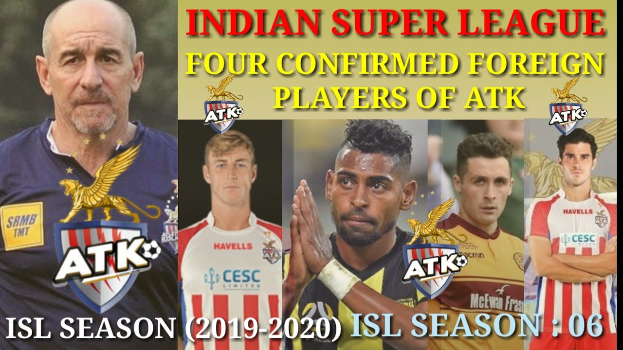 Isl season 6 ATK head coach Antonio Lopez habas,four confirmed foreign players of atk isl 6