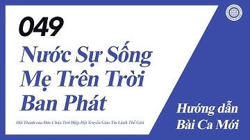 [Bài Ca Mới | Guide] No.049 Nước Sự Sống Mẹ Trên Trời Ban Phát | Hội Thánh của Đức Chúa Trời