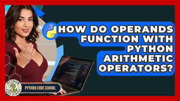 How Do Operands Function With Python Arithmetic Operators? - Python Code School