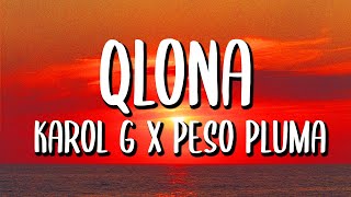 Karol G x Peso Pluma - QLONA (Letra/Lyrics)