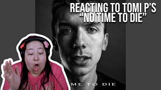 Tomi P's 'NO TIME TO DIE' - Billie Eilish - Bass Singer Cover | REACTION (This was BEAUTIFUL!!!)