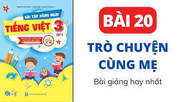Bài 20 - Trò chuyện cùng mẹ | Bài tập hằng ngày | Tiếng Việt lớp 3 | Học kì 1 | Kết Nối