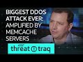 3/8/18 Biggest DDoS Attack Ever: Amplified by Memcache Servers | AT&amp;T ThreatTraq
