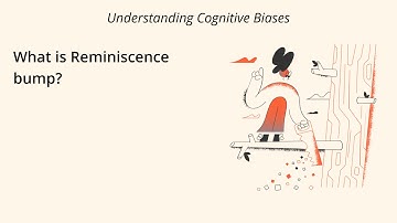 What is Reminiscence Bump? [Definition and Example] - Understanding Cognitive Biases