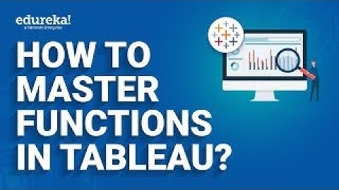 How to Master Functions in Tableau?  | Tableau Functions Tutorial | Edureka  Rewind .