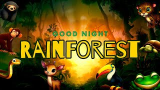 Goodnight Rainforest 🌳 | Bedtime stories for babies 👶 | Relax and Calm Sounds