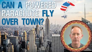 Can a powered parachute fly over town? Can a powered paraglider fly over town?