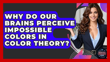 Why Do Our Brains Perceive Impossible Colors In Color Theory? - Graphic Design Nerd
