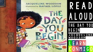 🏵️ The Day You Begin [READ ALOUD] by Jacqueline Woodson