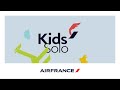 Kids solo journey in the app  fr   air france