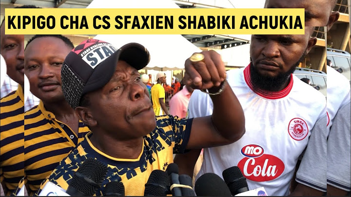 KIPIGO CHA CS SFAXIEN SHABIKI ACHUKIA | AWACHANA VIBAYA VIONGOZI | AMVAA KIBU DENIS