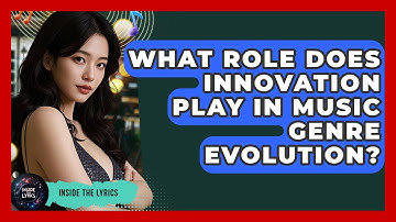 What Role Does Innovation Play In Music Genre Evolution? - Inside the Lyrics