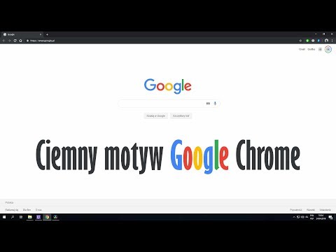 Ciemny motyw Google Chrome. Jak włączyć?