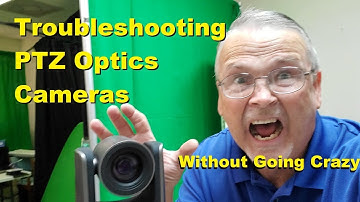 Troubleshooting PTZ Optics Cameras... Without Going Crazy
