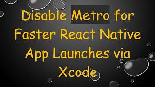 Disable Metro for Faster React Native App Launches via Xcode screenshot 3