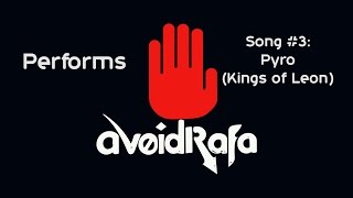 Song #3: "Pyro" Covered by AvoidRafa