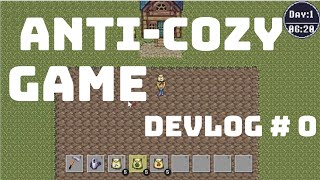 Tired of Cozy Games? My First Anti-Cozy Game Devlog # 0