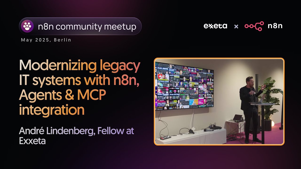 ‘Modernizing legacy IT systems with n8n, Agents & MCP integration’ - Berlin Meetup (May 2025)