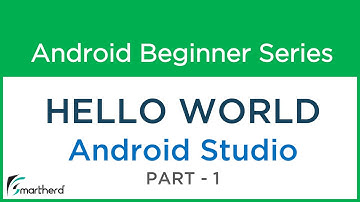 #4 Android Studio Tutorial : HELLO WORLD : Part - 1 : FIRST ANDROID APP