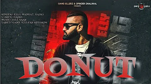 Donut- Elly Mangat (Full Audio Song) Latest Punjabi Songs 2018