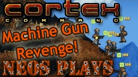 Machine Gun Revenge! Cortex Command WW3 Campaign (Modded) Part 12 | Neos Plays