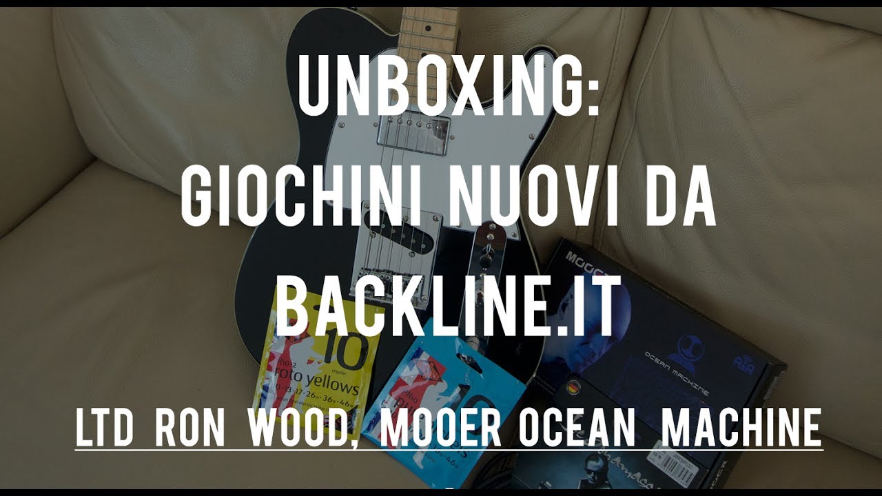 Unboxing: giochini nuovi da Backline.it ! Mooer Ocean Machine, LTD Ron Wood ed altro!