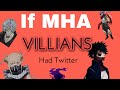 If MHA ~ LEAGUE OF VILLIANS~ had Twitter