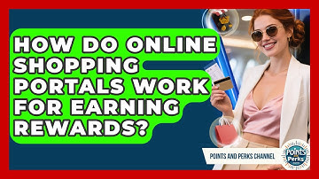 How Do Online Shopping Portals Work For Earning Rewards? - Points and Perks Channel