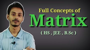 Matrix full concepts for Class 12 in Bengali | Types of matrices, addition, multiplication of matrix