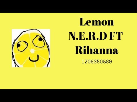 N E R D Lemon Ft Rihanna Roblox Music Id Youtube - lemon code for roblox