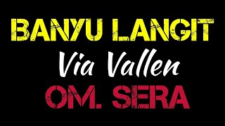 VIA VALLEN - BANYU LANGIT Terbaru Om Sera