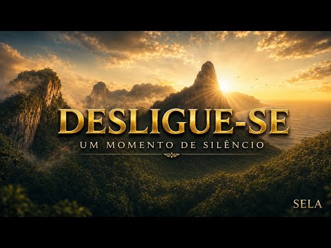 DESLIGUE-SE Música Instrumental para Relaxar, Orar e Silenciar a Mente