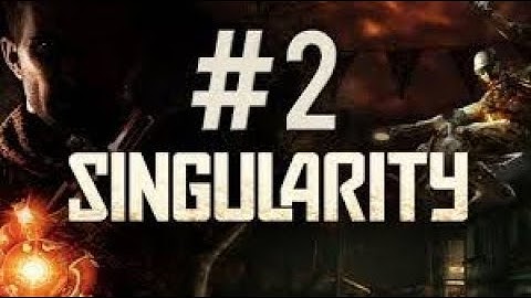 Singularity | No Commentary | PC Gameplay Walkthrough | Part 2