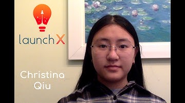 Christina Qiu  | MIT LaunchX 2021 Application Video