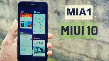 MIUI 10 on Xiaomi MiA1- What