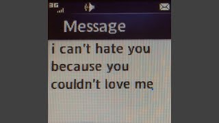 I can't hate you because you couldn't love me