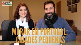 Onde morar em Portugal: cidades pequenas (parte 1)