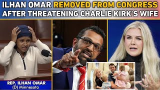 Ilhan Omar REMOVED From Congress After THREATENING Charlie Kirk's Wife