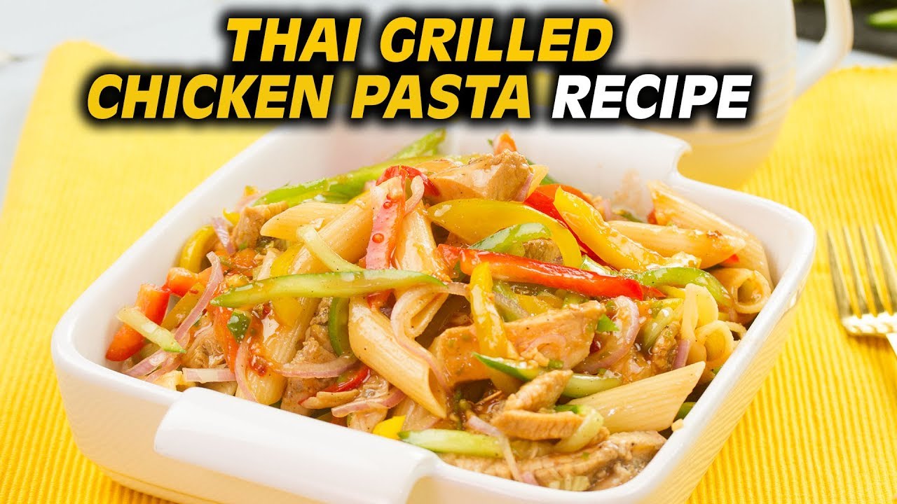 Grilled Chicken Pasta | Thai Chicken Pasta | SooperChef