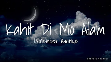 December Avenue - "Kahit Di Mo Na Alam" Lyrics