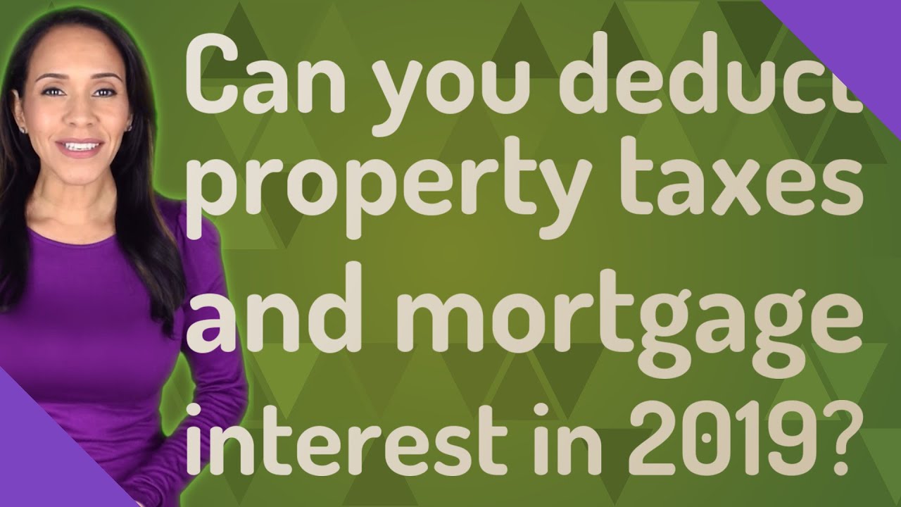 can-you-deduct-property-taxes-and-mortgage-interest-in-2019-youtube