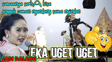 ini baru luar biasa EKA UGET UGET dadi dalang | wayang kulit.